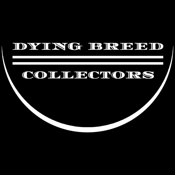 DYING BREED COLLECTORS