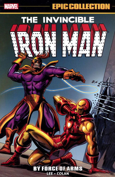 Iron Man Epic Collection Volume 2: By Force Of Arms