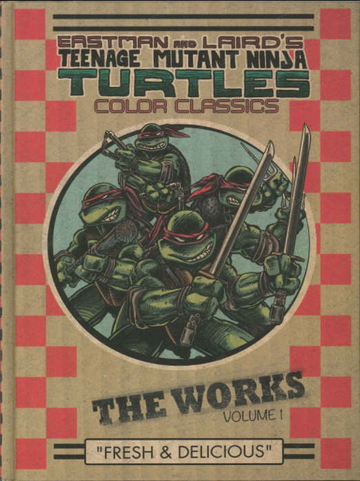 Teenage Mutant Ninja Turtles: The Works Volume 1